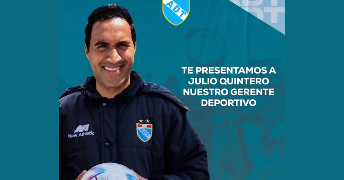 JULIO QUINTEROS NUEVO GERENTE DEPORTIVO DE ADT