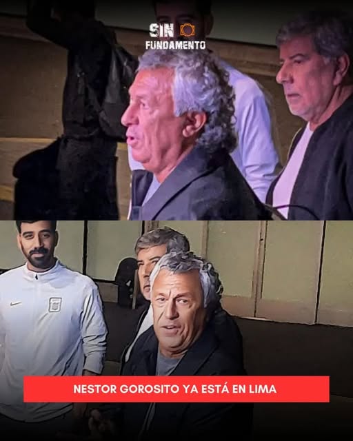 NESTOR GOROSITO YA ESTA EN LIMA PARA HACERSE CARGO DE ALIANZA LIMA